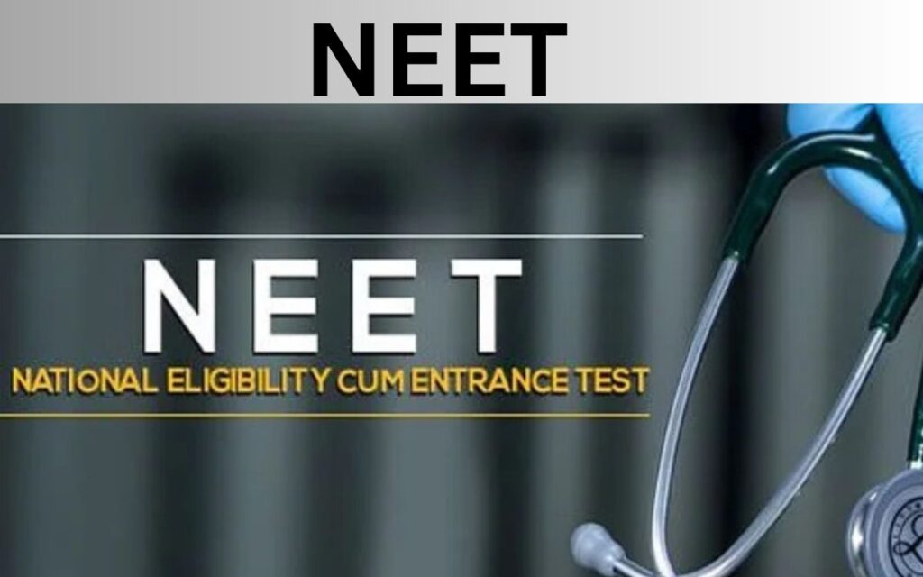 NEET (National Eligibility cum Entrance Test) 