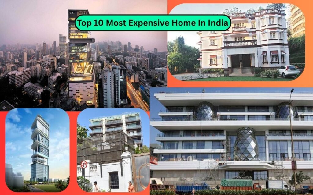 Top 10 Most Expensive Home In India List | भारत में शीर्ष 10 सबसे महंगे घरों की सूची