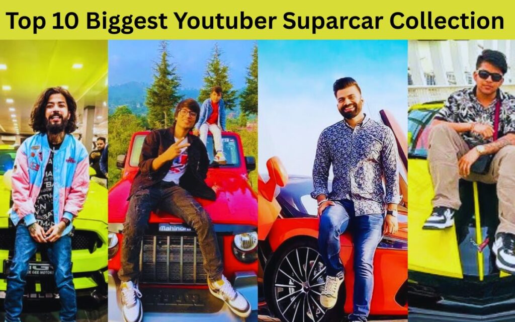 Top 10 Biggest Youtuber Suparcar collection in India